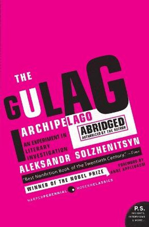 The Gulag Archipelago 1918-1956: An Experiment in Literary Investigation by Aleksandr Solzhenitsyn