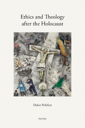 Ethics and Theology after the Holocaust by D. Pollefeyt 9789042937505