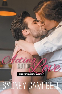 Acting out of Love by Sydney Campbell 9781990231148
