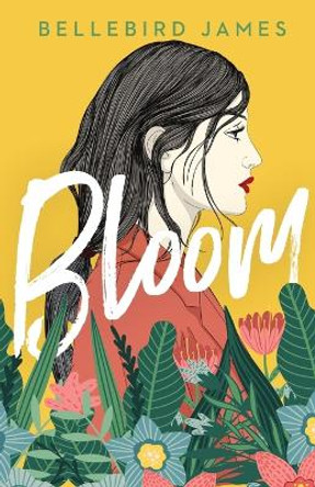 Bloom by Bellebird James 9781991176318