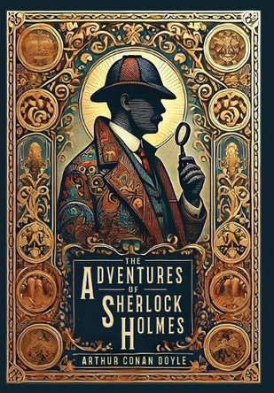 The Adventures of Sherlock Holmes (Illustrated) (Collector's Edition) (Laminated Hardback with Jacket) by Sir Arthur Conan Doyle 9781998667352