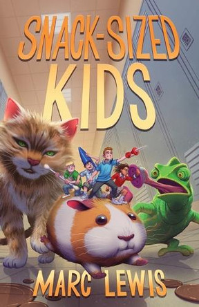 Snack-Sized Kids by Marc Lewis 9781999559151