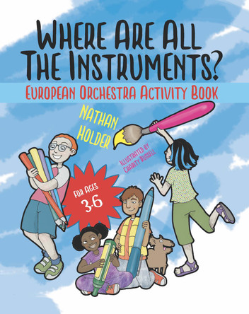 Where Are All The Instruments? European Orchestra Activity Book by Nathan Holder 9781999753061