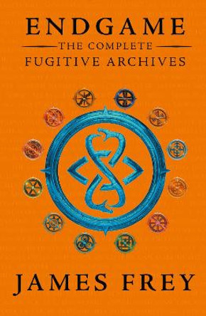 The Complete Fugitive Archives (Project Berlin, The Moscow Meeting, The Buried Cities) (Endgame: The Fugitive Archives) by James Frey