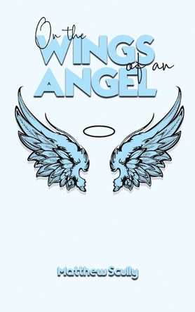 On the Wings of an Angel by Matthew Scully 9798889106753