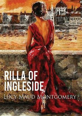 Rilla of Ingleside: the eighth of nine books in the Anne of Green Gables series by Lucy Maud Montgomery by Lucy Maud Montgomery 9782382745397