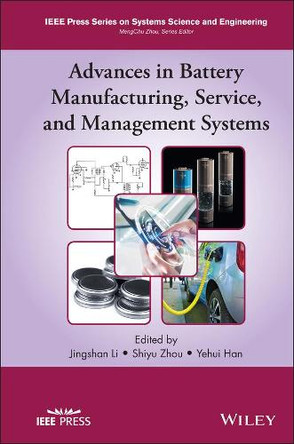 Advances in Battery Manufacturing, Service, and Management Systems by Jingshan Li 9781119056492