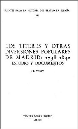 Los Titeres y otras diversiones populares de Mad - Estudio y documentos by J. E. Varey