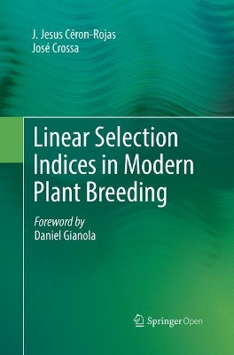 Linear Selection Indices in Modern Plant Breeding by J. Jesus Ceron-Rojas 9783030082024