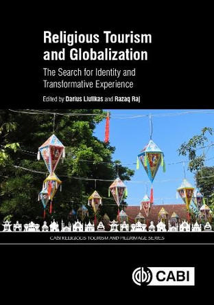Religious Tourism and Globalization: The Search for Identity and Transformative Experience by Darius Liutikas 9781800623651