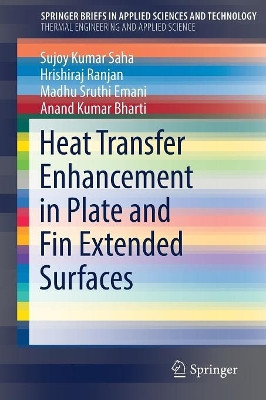 Heat Transfer Enhancement in Plate and Fin Extended Surfaces by Sujoy Kumar Saha 9783030207380