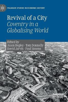 Revival of a City: Coventry in a Globalising World by Jason Begley 9783030228217