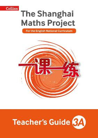 Teacher's Guide 3A (The Shanghai Maths Project) by Laura Clarke