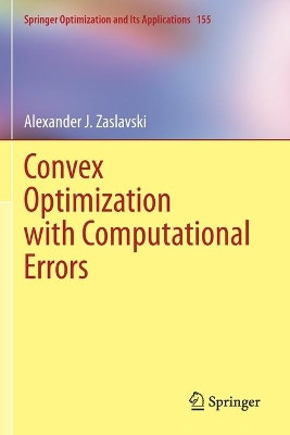 Convex Optimization with Computational Errors by Alexander J. Zaslavski 9783030378240
