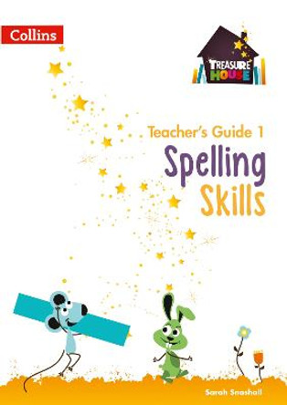 Spelling Skills Teacher's Guide 1 (Treasure House) by Sarah Snashall