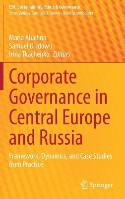 Corporate Governance in Central Europe and Russia: Framework, Dynamics, and Case Studies from Practice by Maria Aluchna 9783030395032