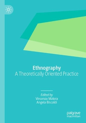 Ethnography: A Theoretically Oriented Practice by Vincenzo Matera 9783030517229