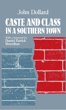 Caste and Class in a Southern Town by John Dollard 9780299121341