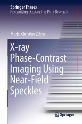 X-ray Phase-Contrast Imaging Using Near-Field Speckles by Marie-Christine Zdora 9783030663285