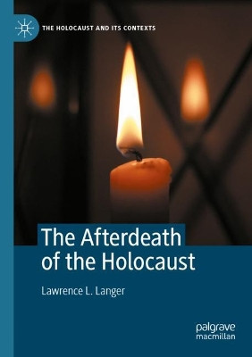 The Afterdeath of the Holocaust by Lawrence L. Langer 9783030661410