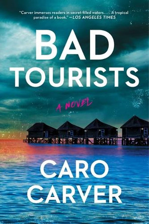 Bad Tourists by Caro Carver 9781668058855