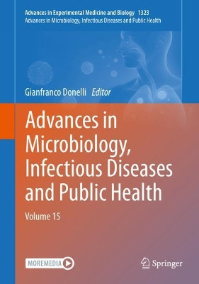 Advances in Microbiology, Infectious Diseases and Public Health: Volume 15 by Gianfranco Donelli 9783030712013