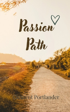 Passion Path by Clement Portlander 9789916880333