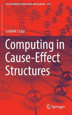 Computing in Cause-Effect Structures by Ludwik Czaja 9783030888121