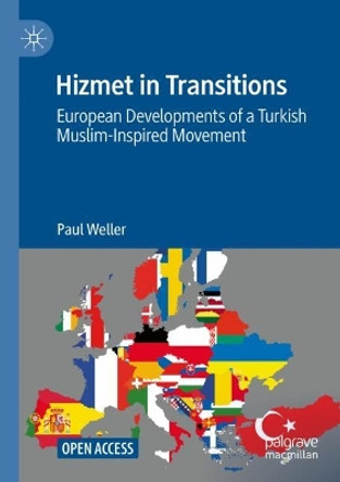 Hizmet in European Transitions: Developments of a Turkish Muslim-Inspired Movement by Paul Weller 9783030938000