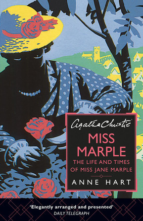 Agatha Christie's Miss Marple: The Life and Times of Miss Jane Marple by Anne Hart