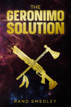 The Geronimo Solution by Rand Smedley 9781915490285