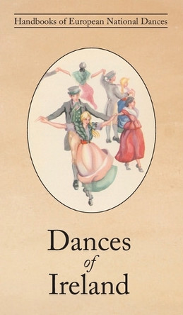 Dances of Ireland by Peadar O'Rafferty 9781914311123