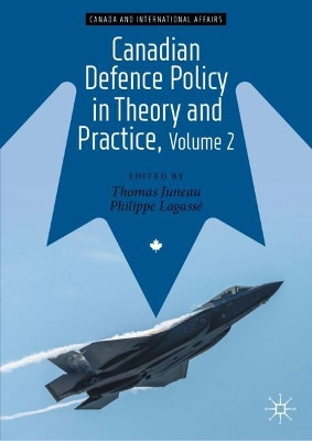 Canadian Defence Policy in Theory and Practice, Volume 2 by Thomas Juneau 9783031375415