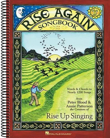 Rise Again Songbook: Words & Chords to Nearly 1200 Songs 7-1/2x10 Spiral-Bound by Annie Patterson 9781495031236
