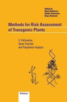 Methods for Risk Assessment of Transgenic Plants: II. Pollination, Gene-Transfer and Population Impacts by Gosta Kjellsson 9783034898140