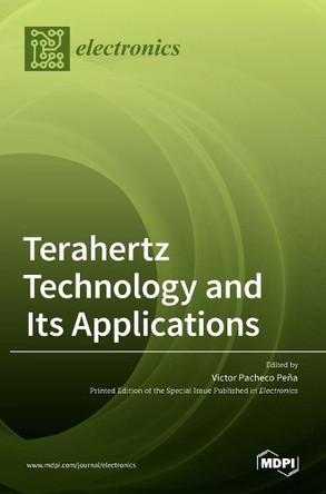 Terahertz Technology and Its Applications by Victor Peña 9783036509969