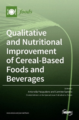 Qualitative and Nutritional Improvement of Cereal-Based Foods and Beverages by Antonella Pasqualone 9783036507064