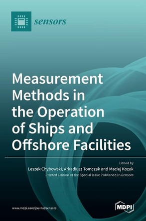 Measurement Methods in the Operation of Ships and Offshore Facilities by Leszek Chybowski 9783036523095