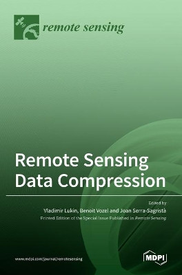 Remote Sensing Data Compression by Vladimir Lukin 9783036523033