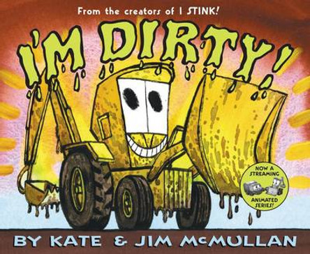 I'm Dirty! by Kate McMullan