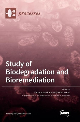 Study of Biodegradation and Bioremediation by Ewa Kaczorek 9783036529004