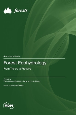 Forest Ecohydrology: From Theory to Practice by Yanhui Wang 9783036596365