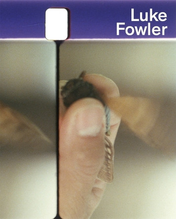 Luke Fowler by Luke Fowler 9783037640463