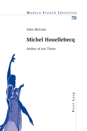 Michel Houellebecq: Author of our Times by John (1956-) McCann 9783039113736