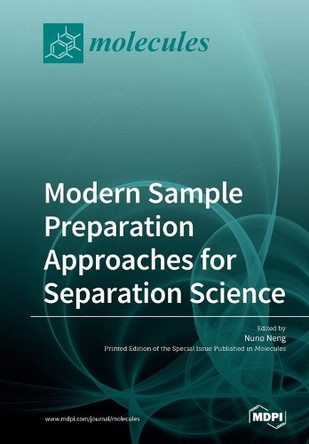 Modern Sample Preparation Approaches for Separation Science by Nuno Neng 9783039214112