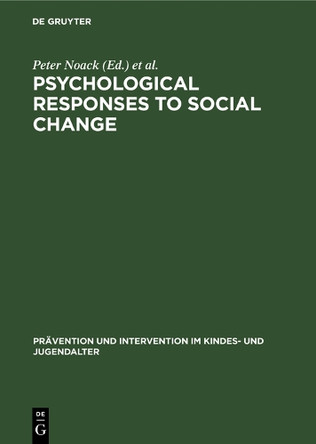 Psychological Responses to Social Change: Human Development in Changing Environments by Peter Noack 9783110143430
