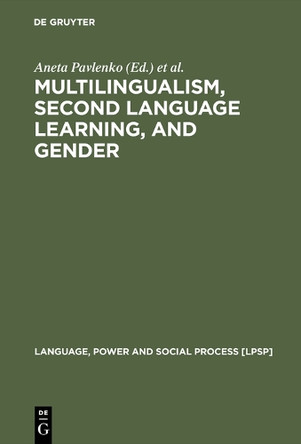 Multilingualism, Second Language Learning, and Gender by Aneta Pavlenko 9783110170269
