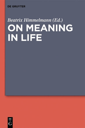 On Meaning in Life by Beatrix Himmelmann 9783110323894