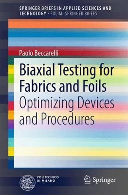 Biaxial Testing for Fabrics and Foils: Optimizing Devices and Procedures by Paolo Beccarelli 9783319022277