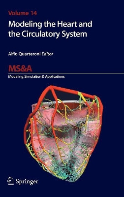 Modeling the Heart and the Circulatory System by Alfio Quarteroni 9783319052298